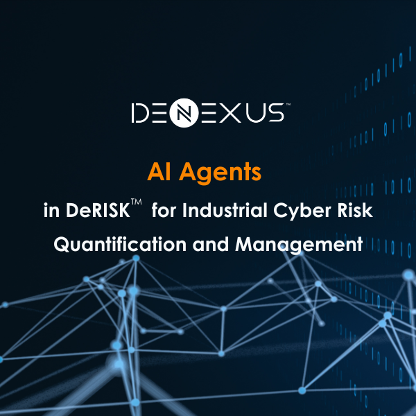 AI Agents in DeRISK: Industrial Cyber Risk Management | DeNexus