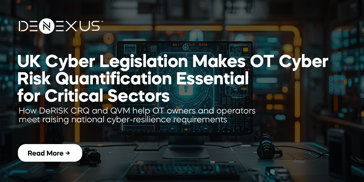 UK Cyber Law Makes OT Risk Quantification Essential | DeNexus